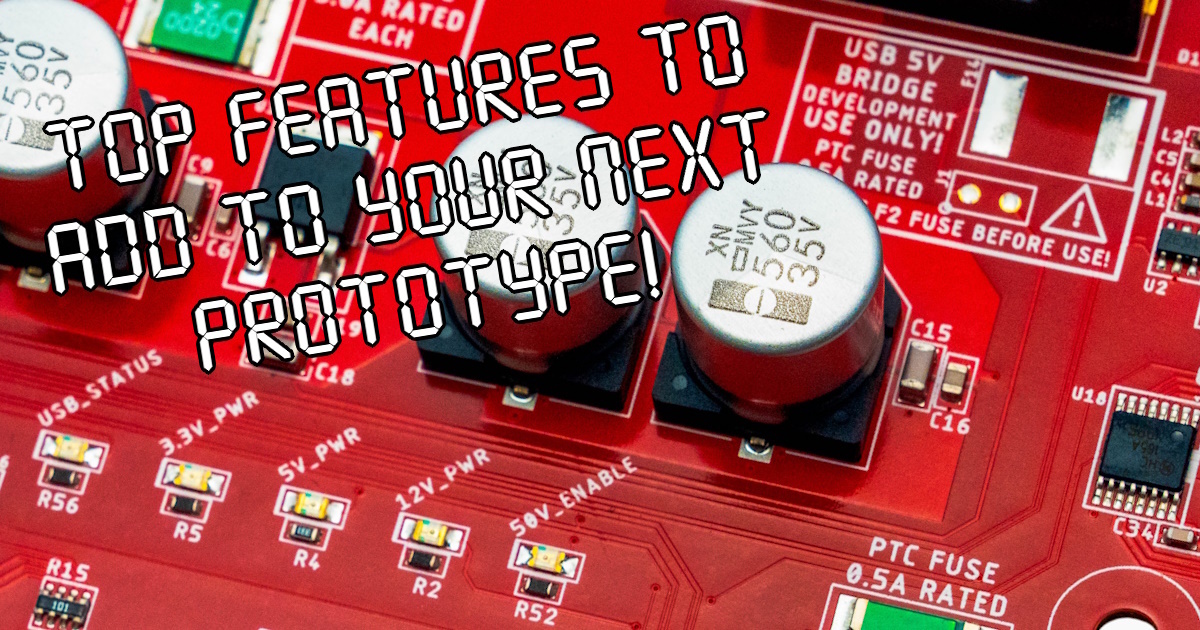 Top Features to Add to Your Next Prototype