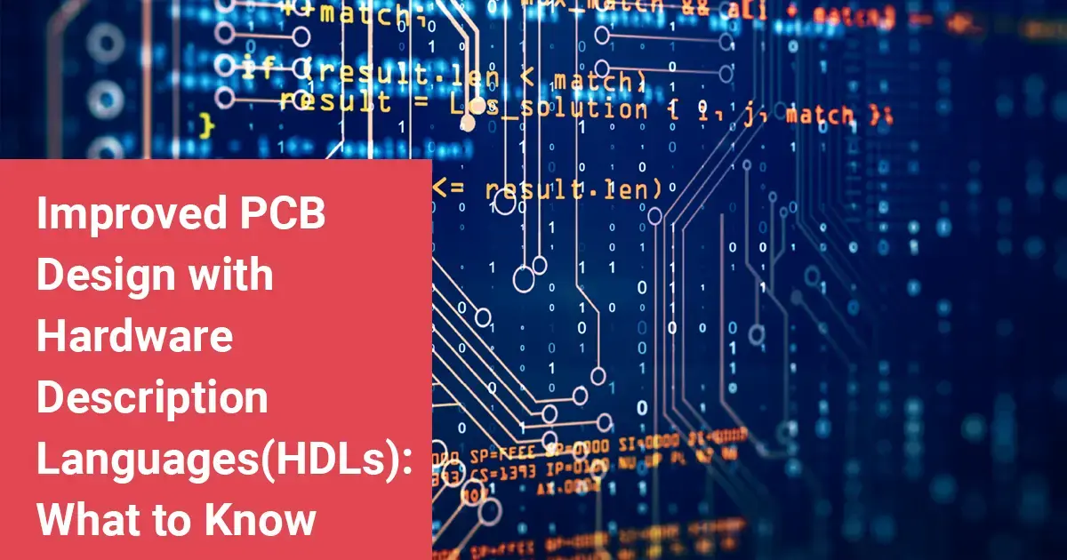 Improved PCB Design with Hardware Description Languages(HDLs): What to Know