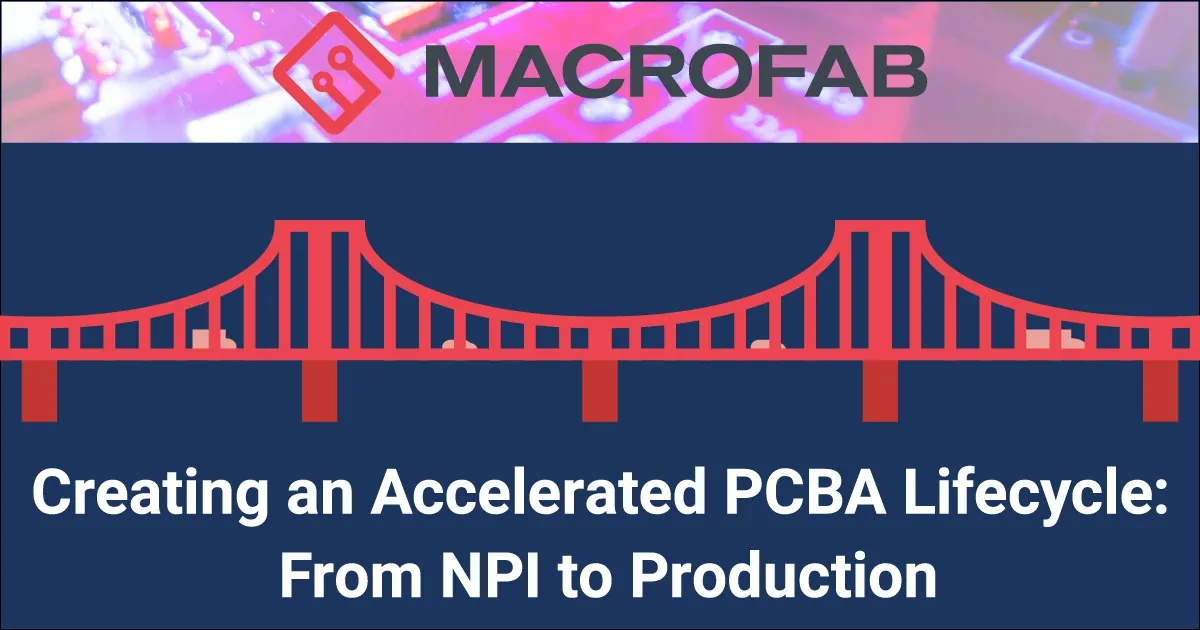 Download Creating an Accelerated PCBA Lifecycle: From NPI to Production